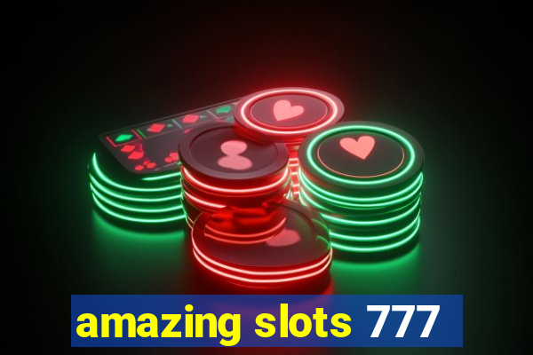 amazing slots 777